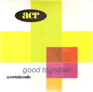 A Certain Ratio ‎– Good Together