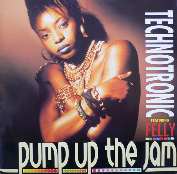 Technotronic Featuring Felly ‎– Pump Up The Jam