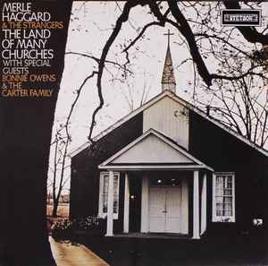 Merle Haggard And The Strangers With Special Guests Bonnie Owens & The Carter Family ‎– The Land Of Many Churches