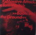 Massive Attack X Tom Waits – Boots On The Ground