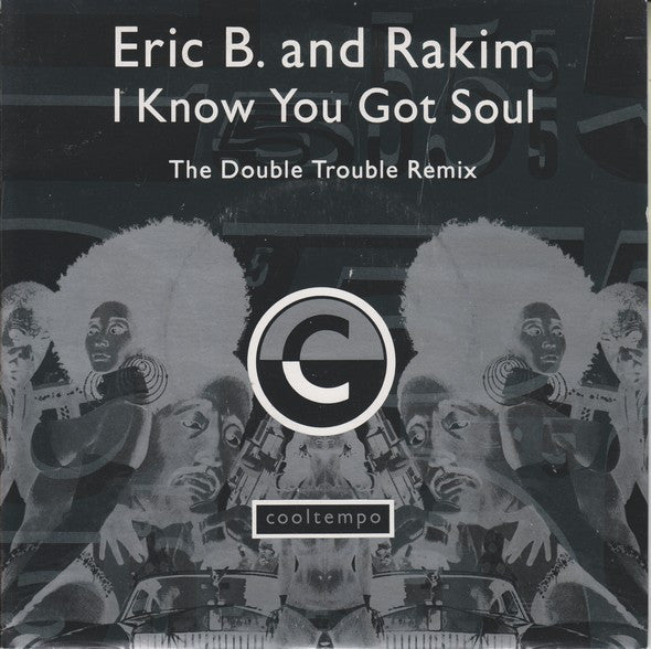 Eric B & Rakim ‎– I Know You Got Soul (The Double Trouble Remix)