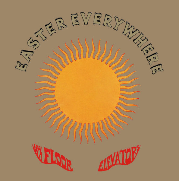 13th Floor Elevators – Easter Everywhere